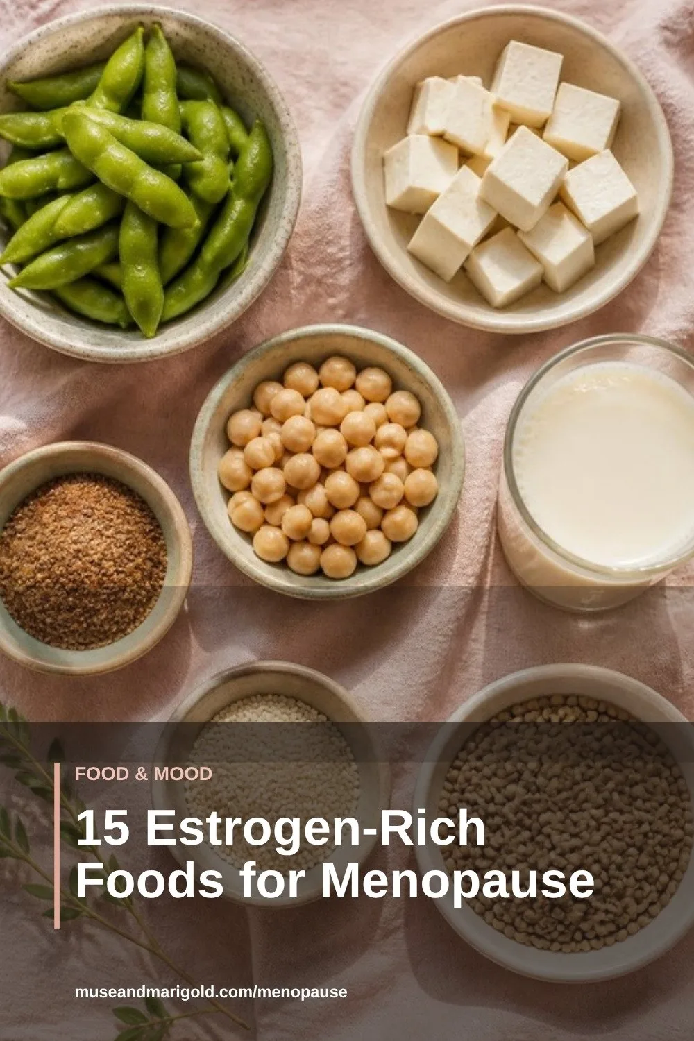 Bowls of edamame, tofu, chickpeas and flaxseed, estrogen-rich foods for menopause