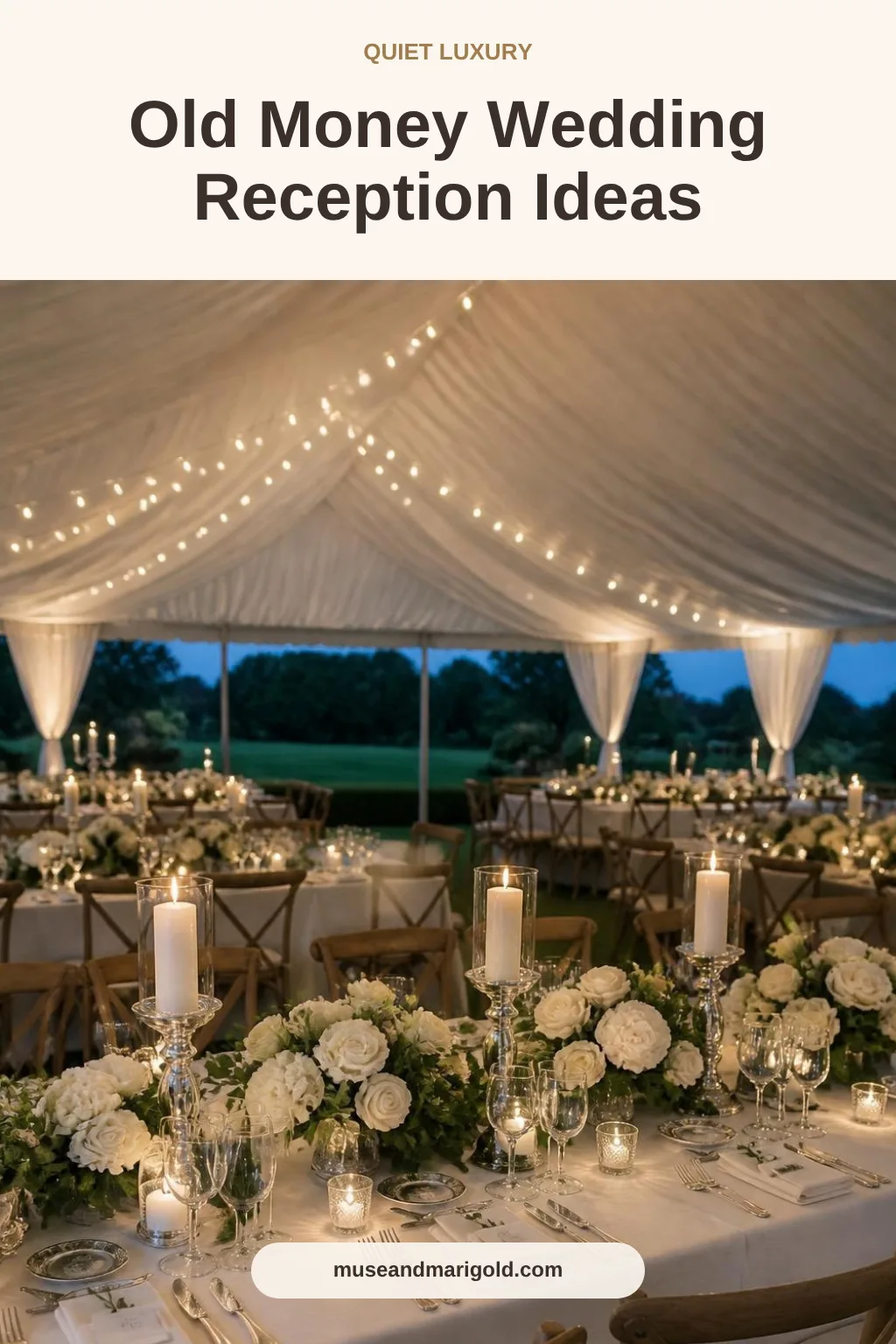 Old money style wedding reception tent with white linens, silver candelabras, crystal glasses and white garden roses